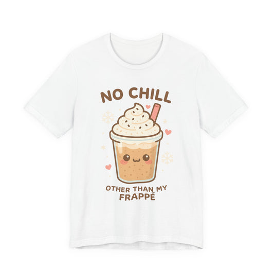 No Chill Other Than My Frappé Shirt | Cute Kawaii Coffee Tee | Funny Coffee Lover Gift | Pastel Aesthetic Summer T-Shirt