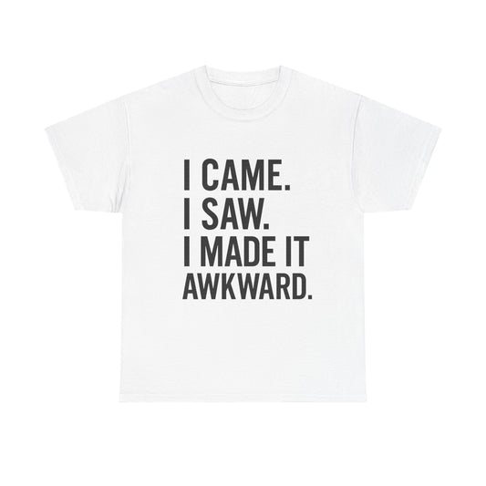 Awkward Humor Tee | Funny Statement T-Shirt, Gift for Friends, Casual Wear, Unisex Cotton Tee, Perfect for Parties