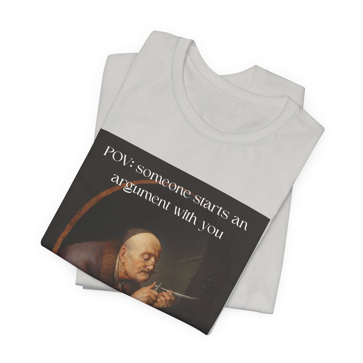 POV: Argument Expert Meme Tee – Classical Art Funny T-Shirt for Know-It-Alls, Scholars & Sass Masters