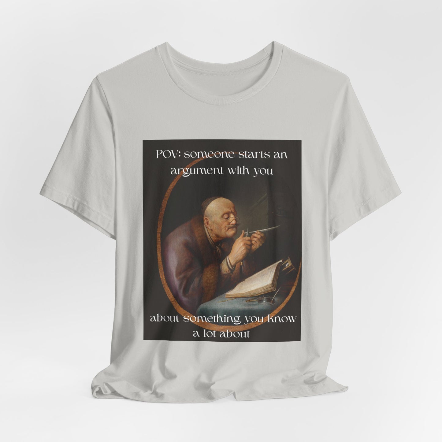 POV: Argument Expert Meme Tee – Classical Art Funny T-Shirt for Know-It-Alls, Scholars & Sass Masters