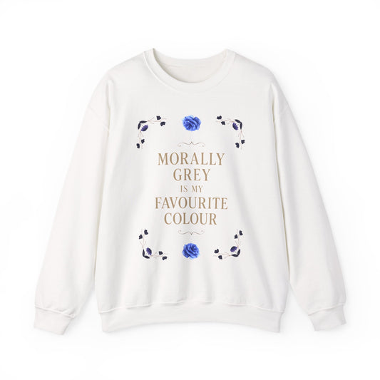 Morally Grey Is My Favourite Colour | Dark Academia Sweatshirt | Cozy Ethical Unisex Pullover